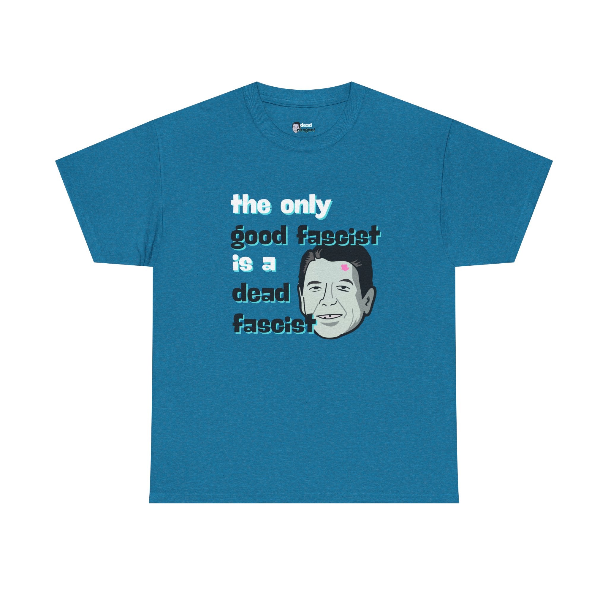 The Only Good Fascist (Teal)
