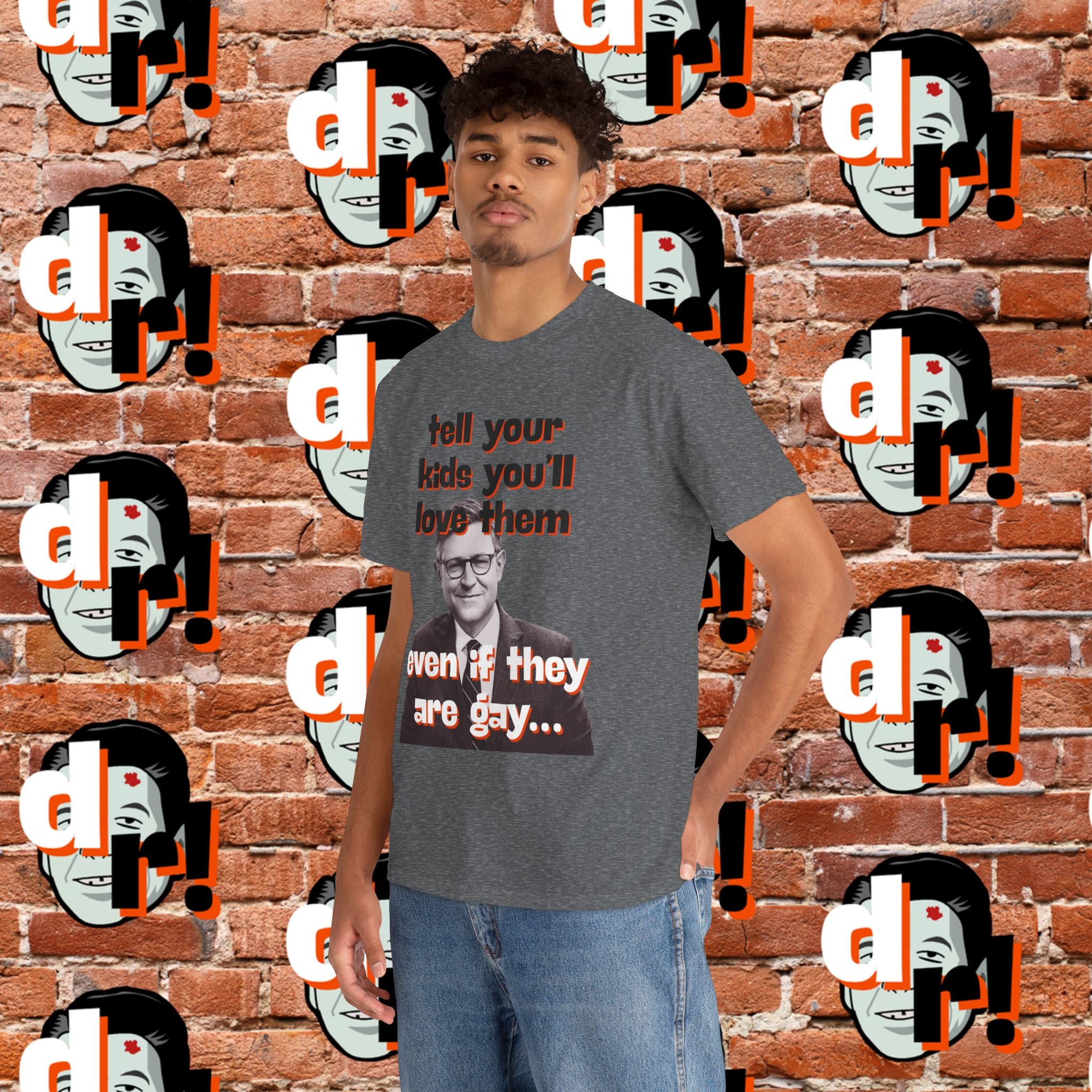Tell Your Kids You’ll Love Them Graphic T-Shirt