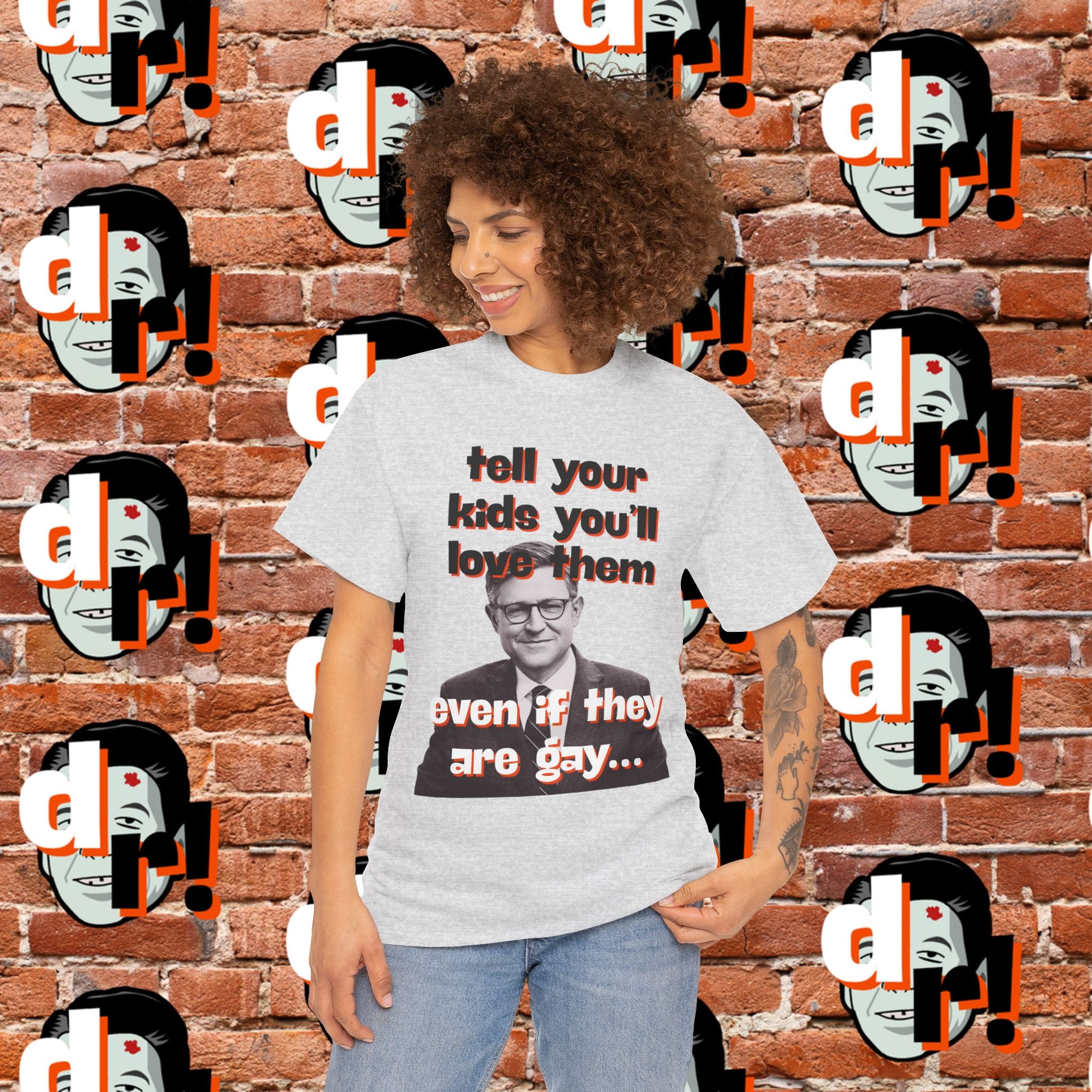 Tell Your Kids You’ll Love Them Graphic T-Shirt