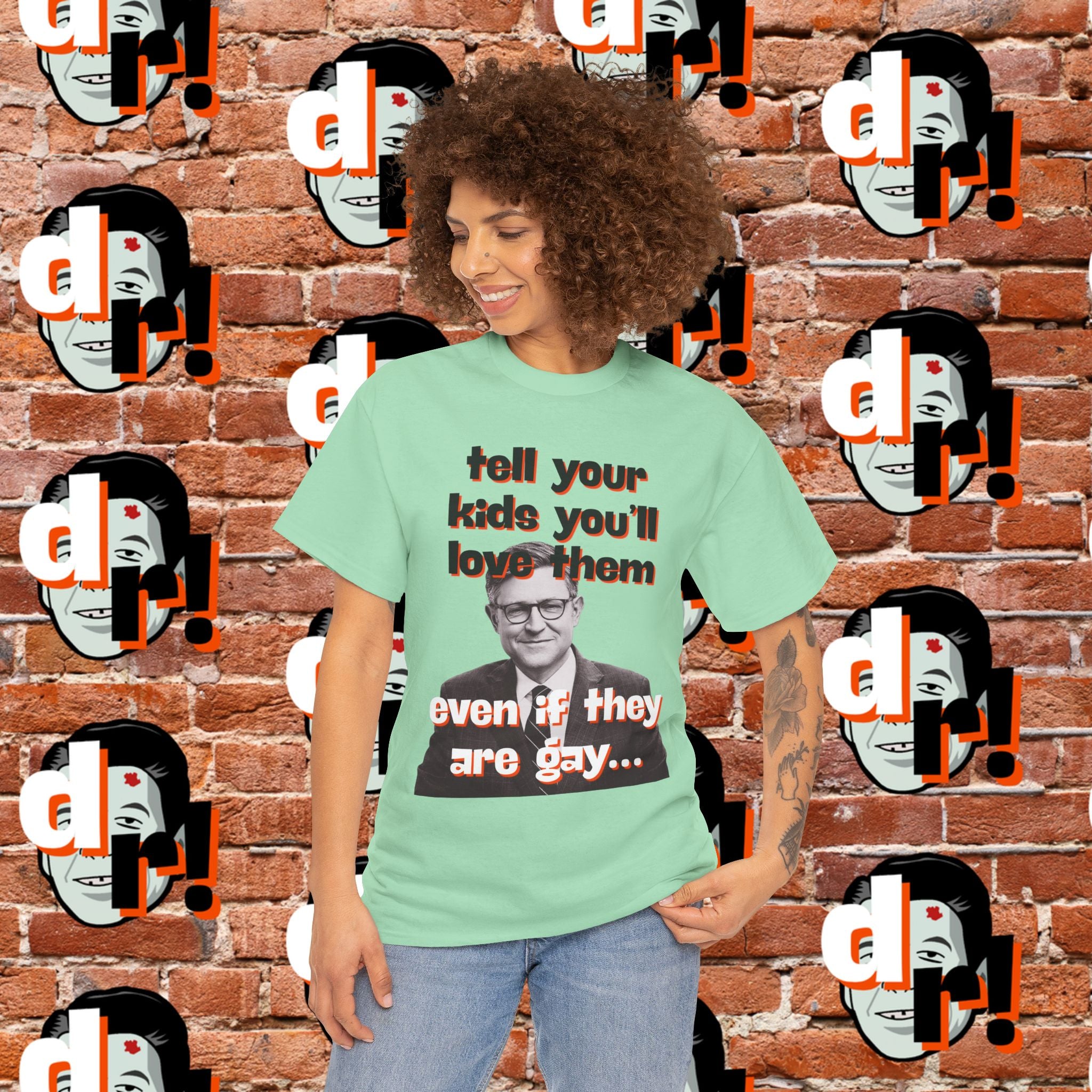 Tell Your Kids You’ll Love Them Graphic T-Shirt