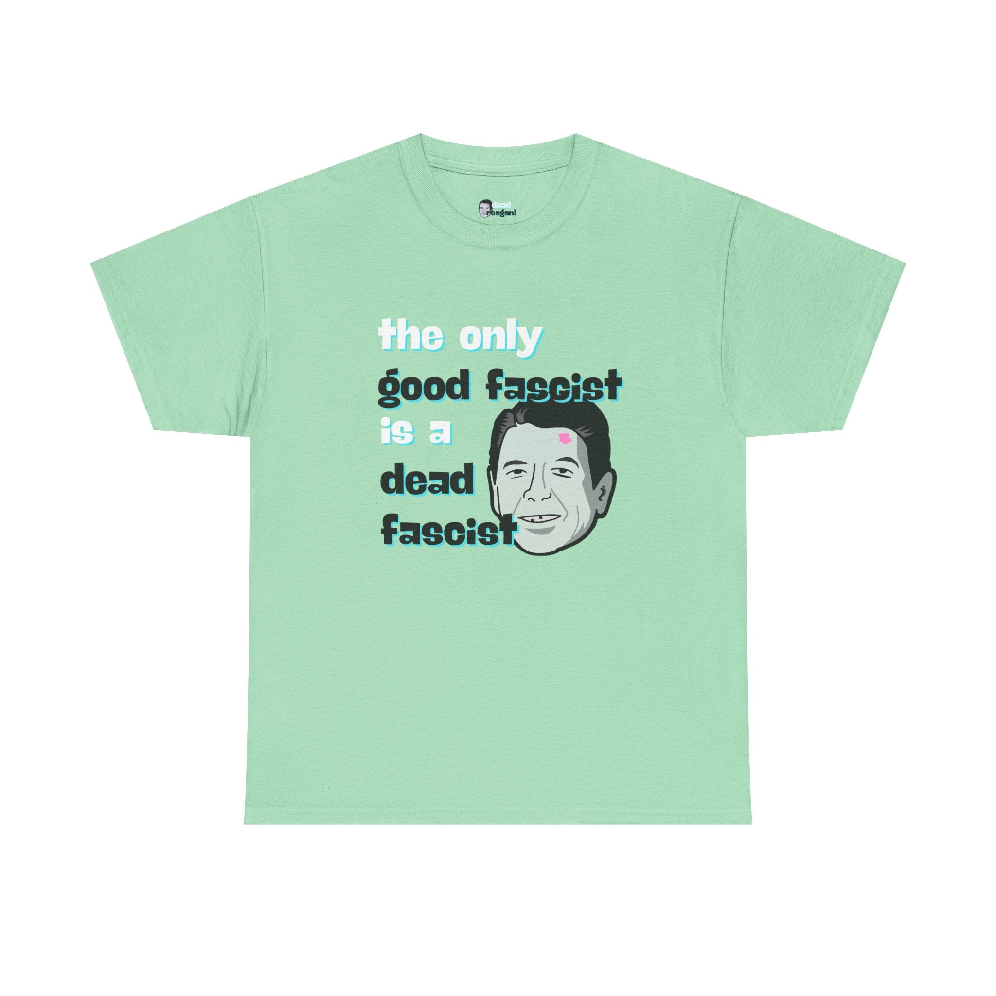 The Only Good Fascist (Teal)