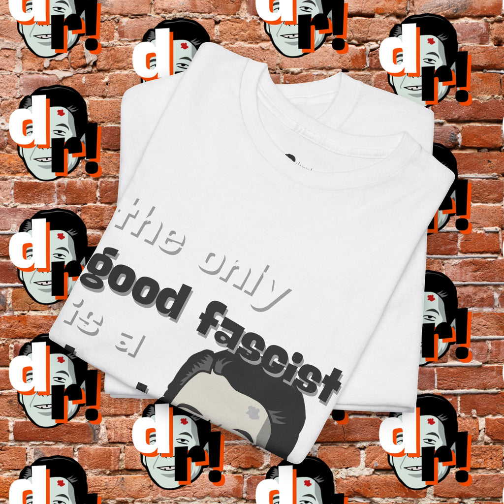 The Only Good Fascist (Monochrome)