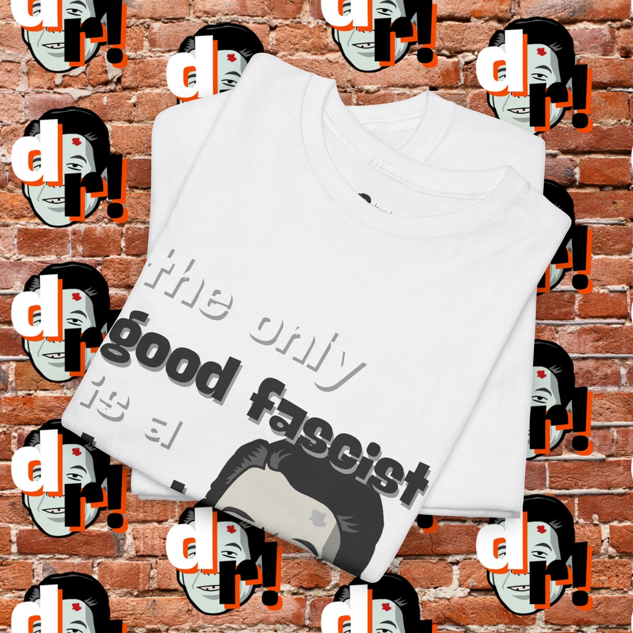 The Only Good Fascist (Monochrome)
