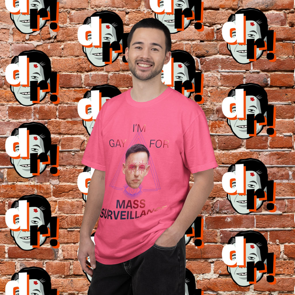 Gay for Mass Surveillance Cotton T- Shirt