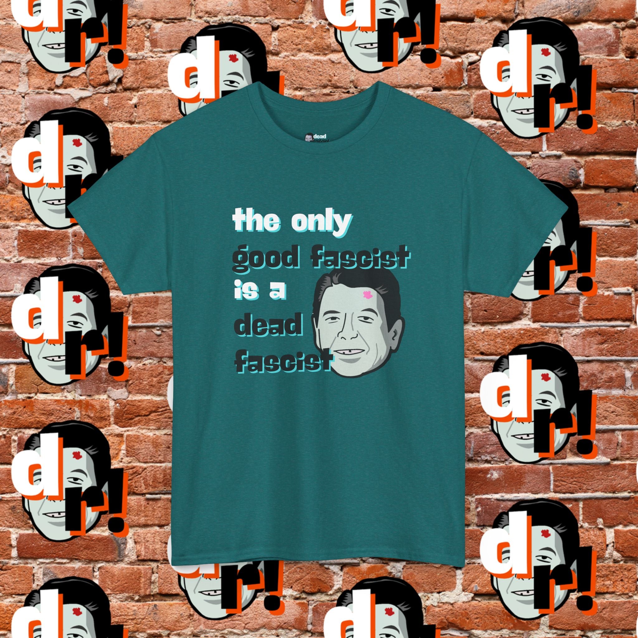 The Only Good Fascist (Teal)