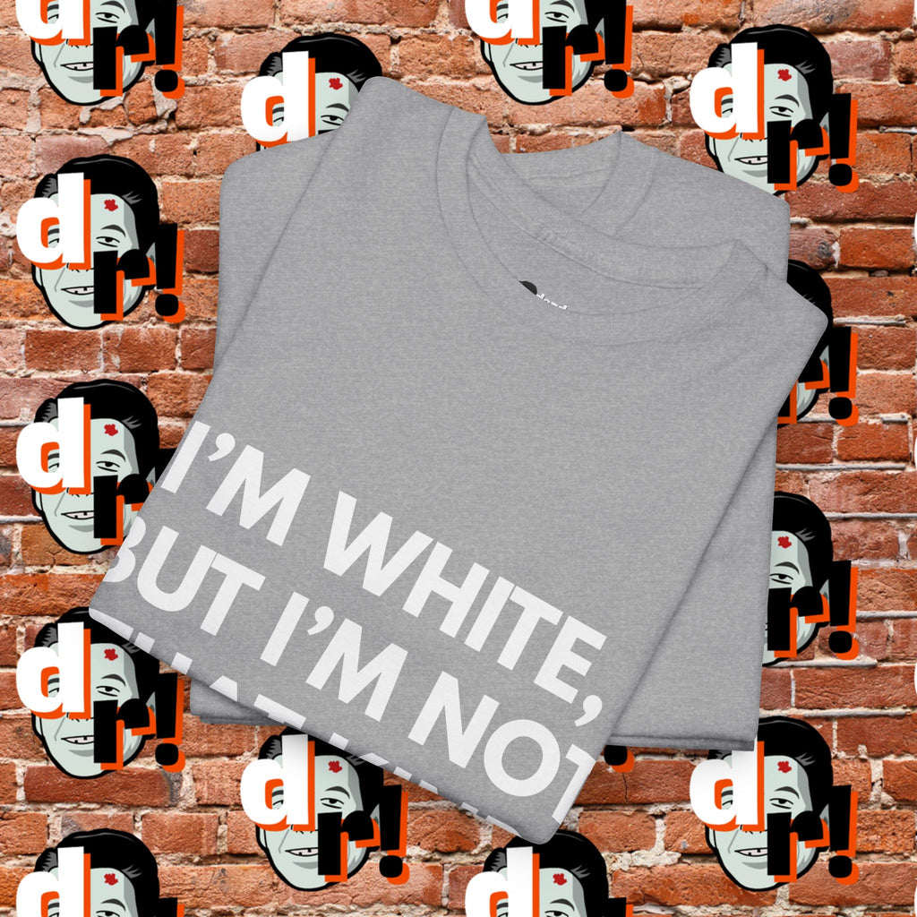 I’m White but… (White Letter) Unisex Heavy Cotton Tee
