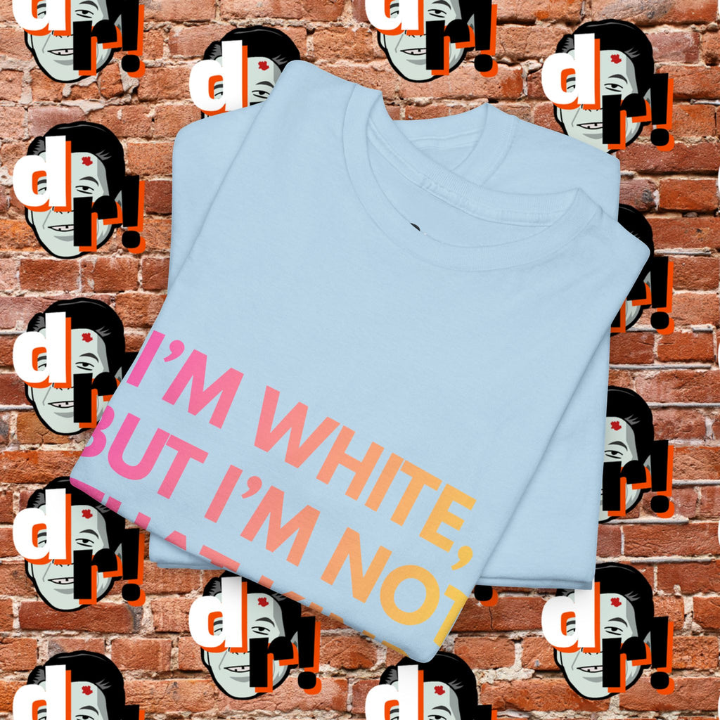 I’m White But… (Pink/Yellow Gradient Letter) Unisex Heavy Cotton Tee