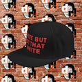 White But Not White (Red Letters) Snapback