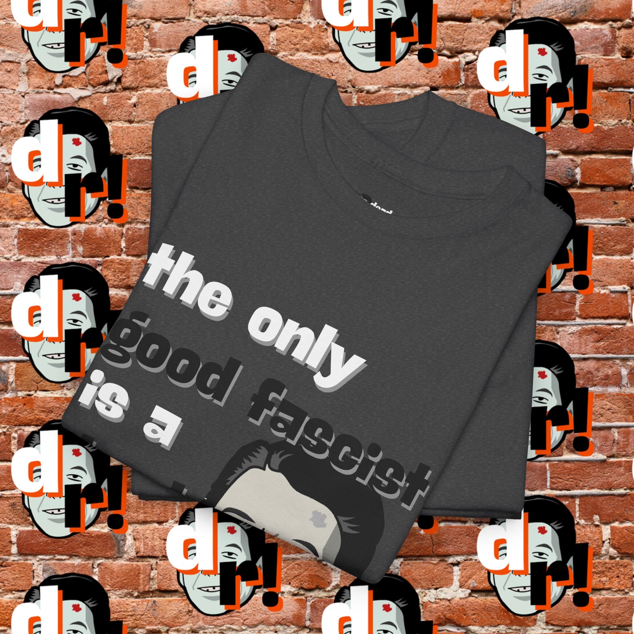 The Only Good Fascist (Monochrome)