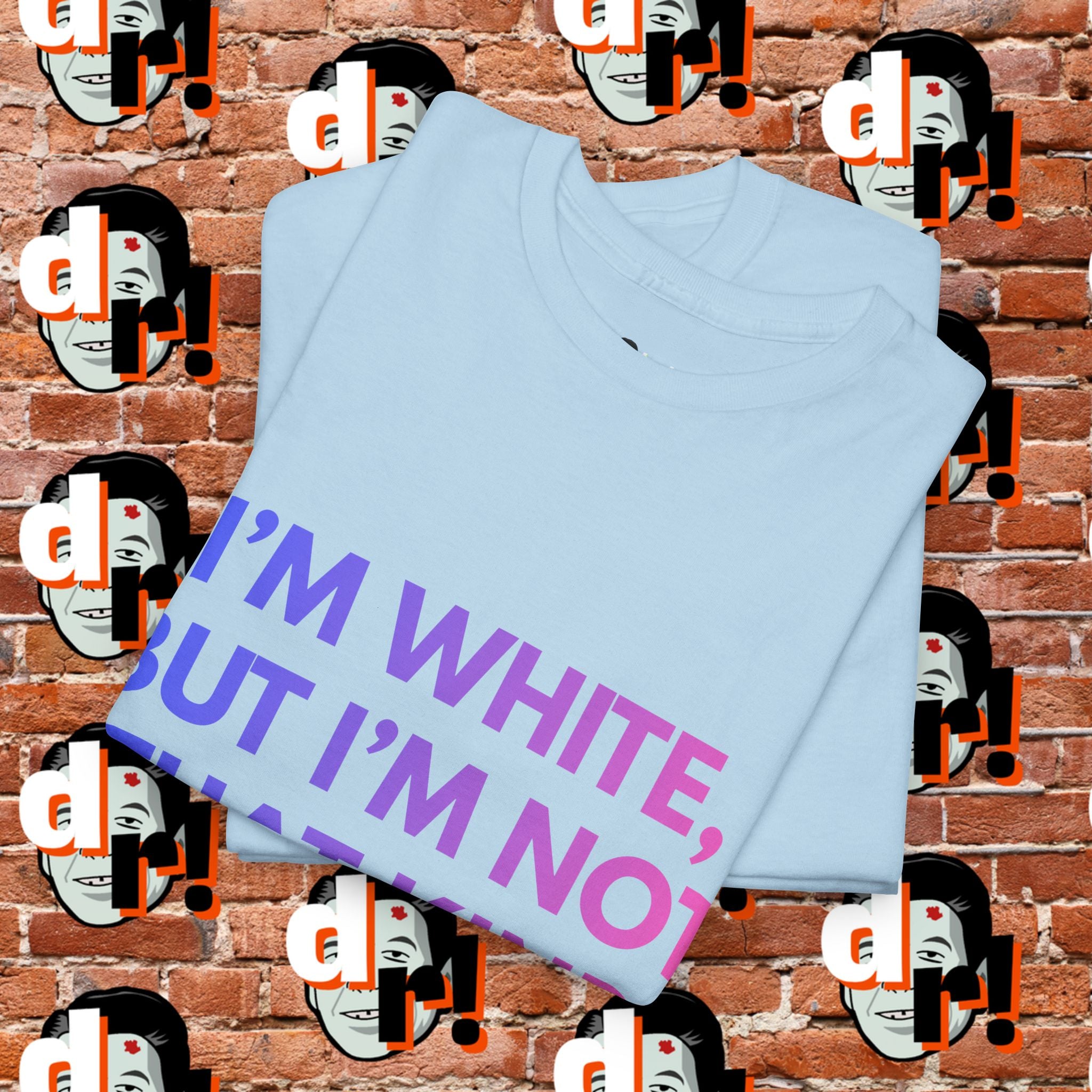 I’m White But… (Pink/Blue Gradient Letter) Unisex Heavy Cotton Tee