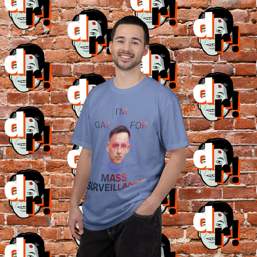 Gay for Mass Surveillance Cotton T- Shirt