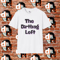 "The Dirtbag Left" Unisex Softstyle T-Shirt