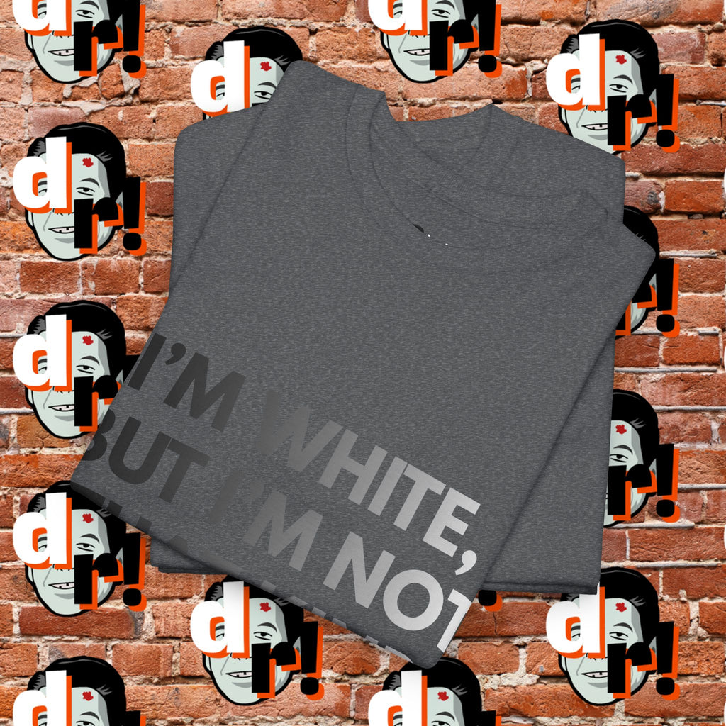I’m White Buy… (B/W Gradient Letter) Unisex Heavy Cotton Tee