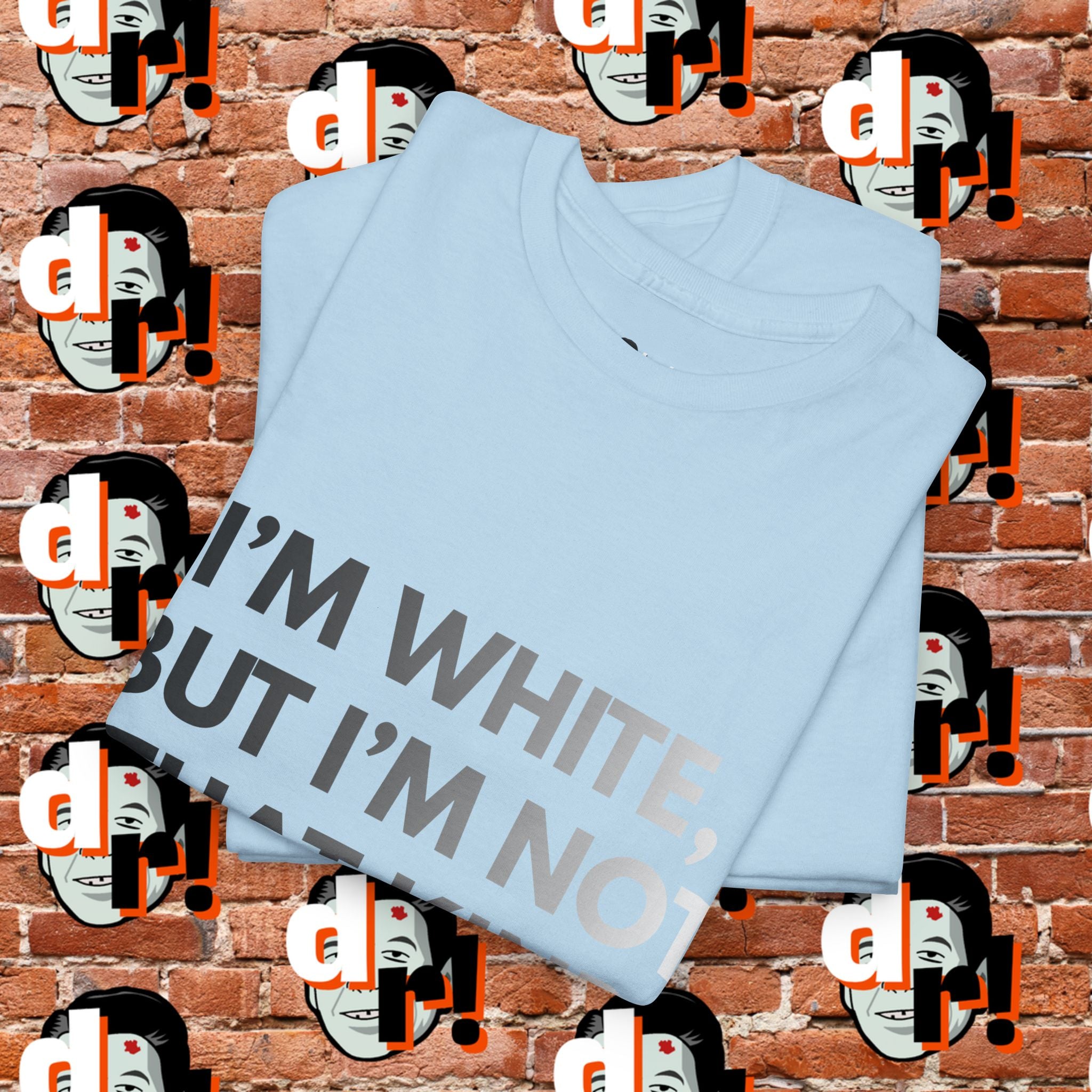 I’m White Buy… (B/W Gradient Letter) Unisex Heavy Cotton Tee