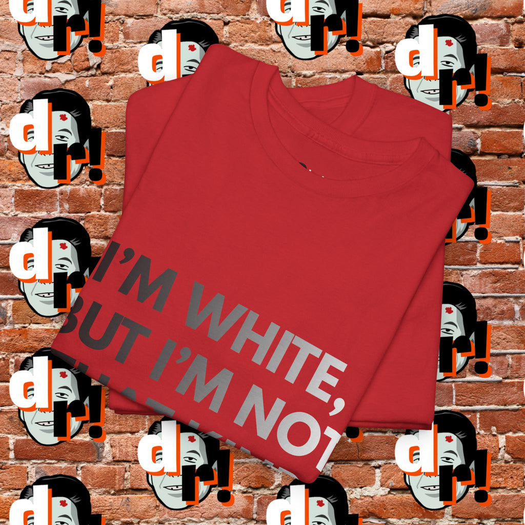I’m White Buy… (B/W Gradient Letter) Unisex Heavy Cotton Tee