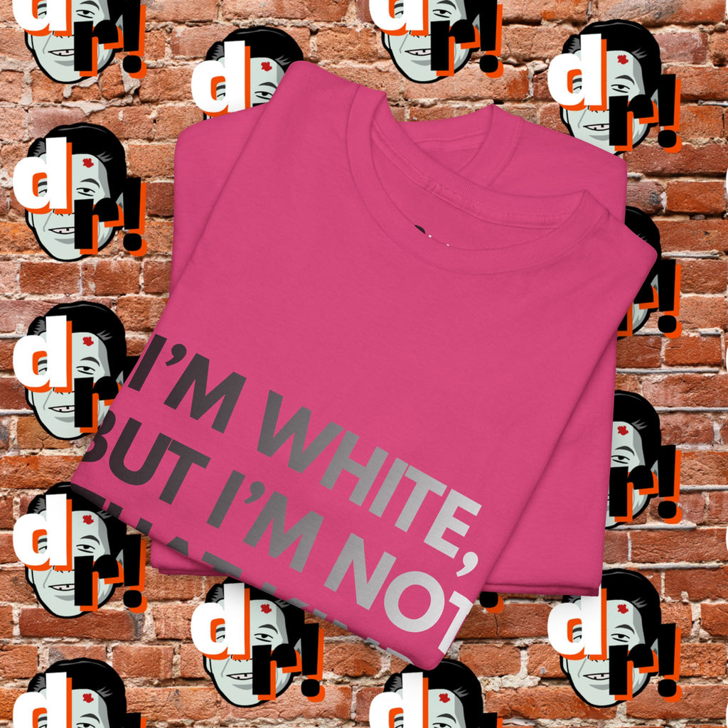 I’m White Buy… (B/W Gradient Letter) Unisex Heavy Cotton Tee