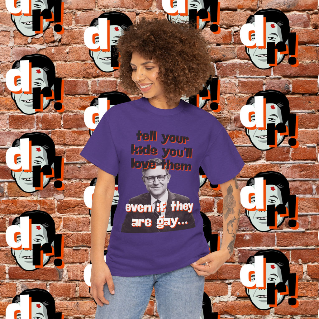 Tell Your Kids You’ll Love Them Graphic T-Shirt