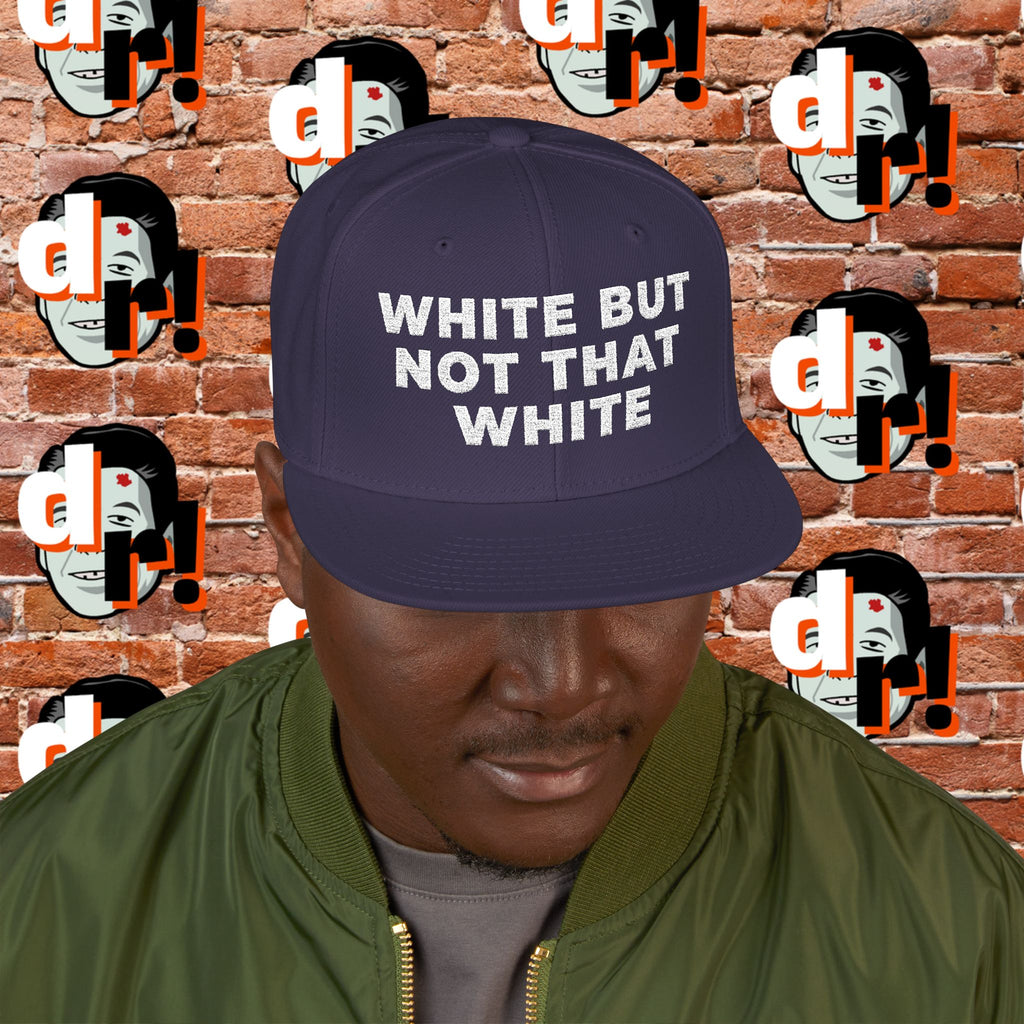 White But Not That White  White Lettering Snapback (Embroidery)