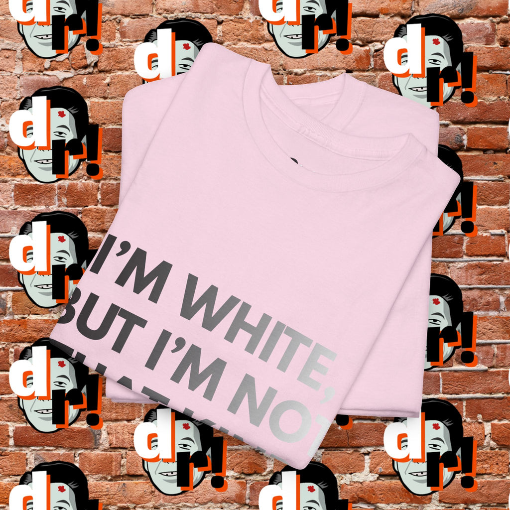 I’m White Buy… (B/W Gradient Letter) Unisex Heavy Cotton Tee