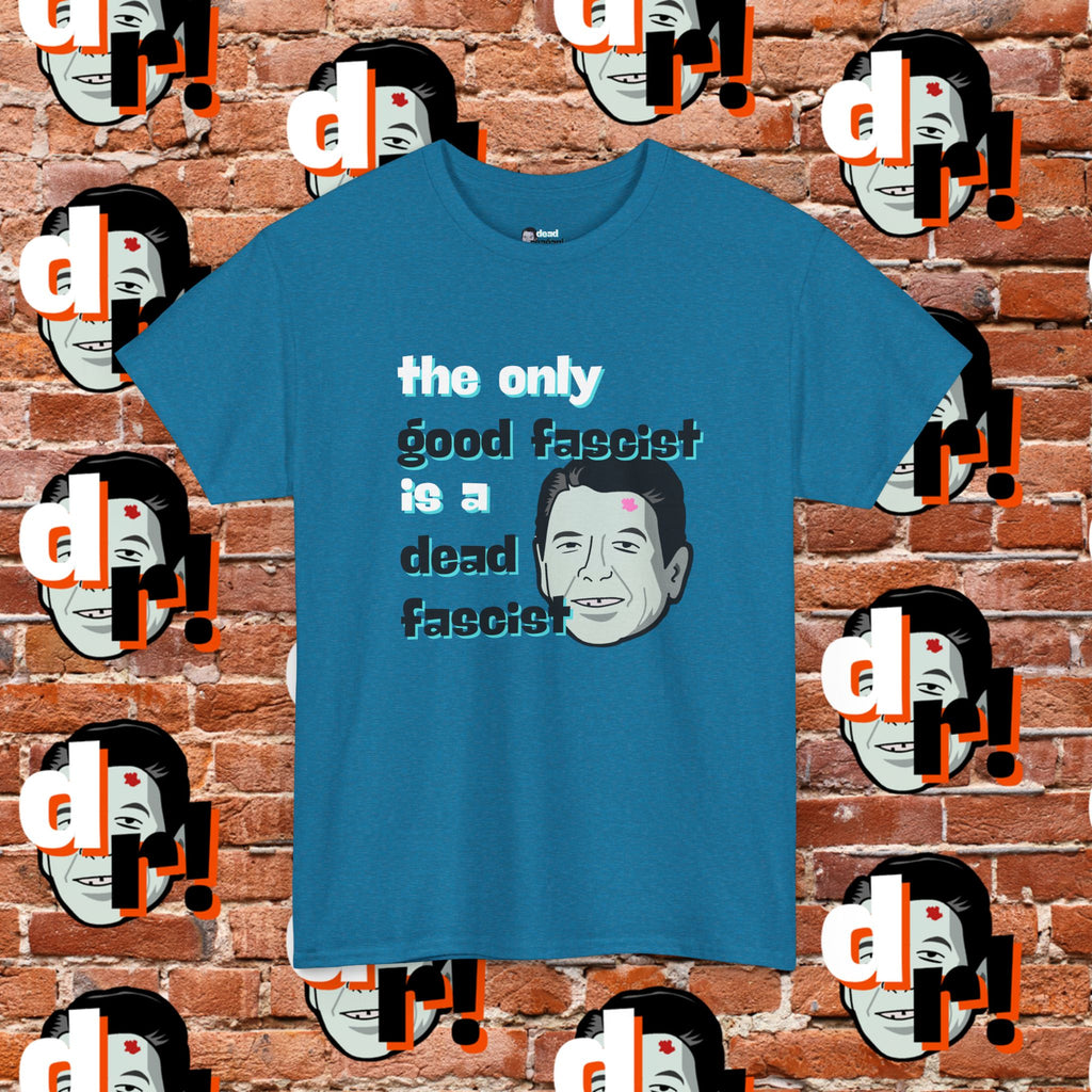 The Only Good Fascist (Teal)