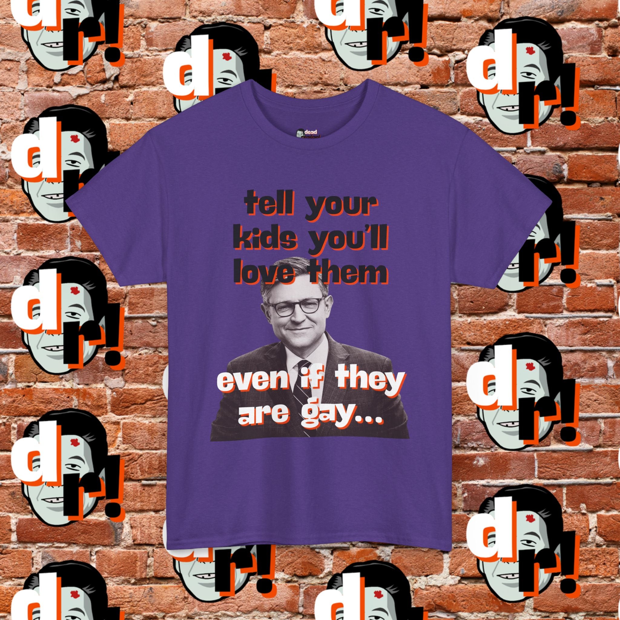 Tell Your Kids You’ll Love Them Graphic T-Shirt