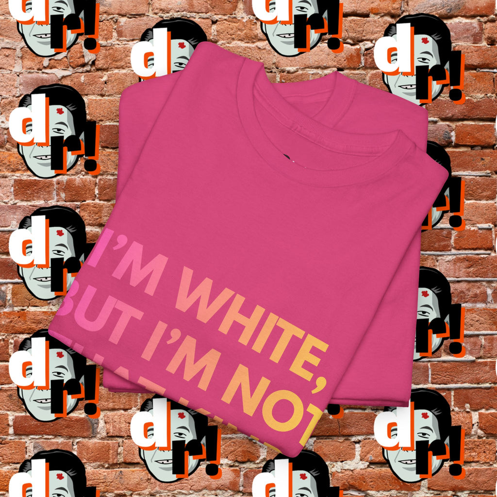 I’m White But… (Pink/Yellow Gradient Letter) Unisex Heavy Cotton Tee