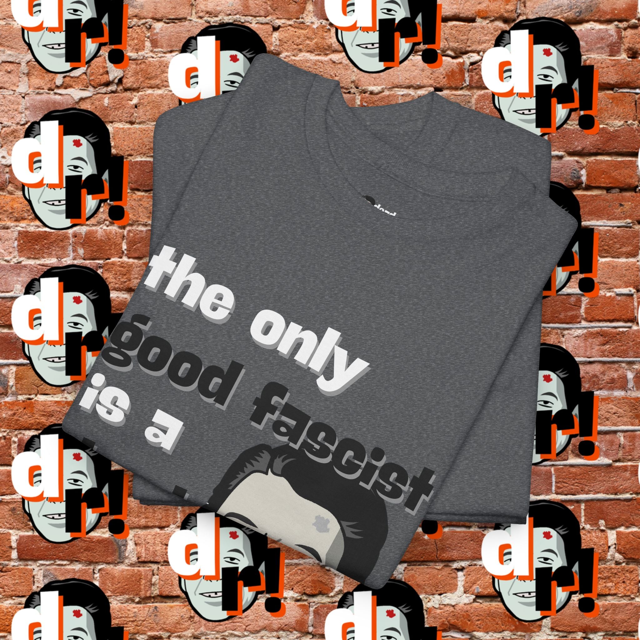 The Only Good Fascist (Monochrome)
