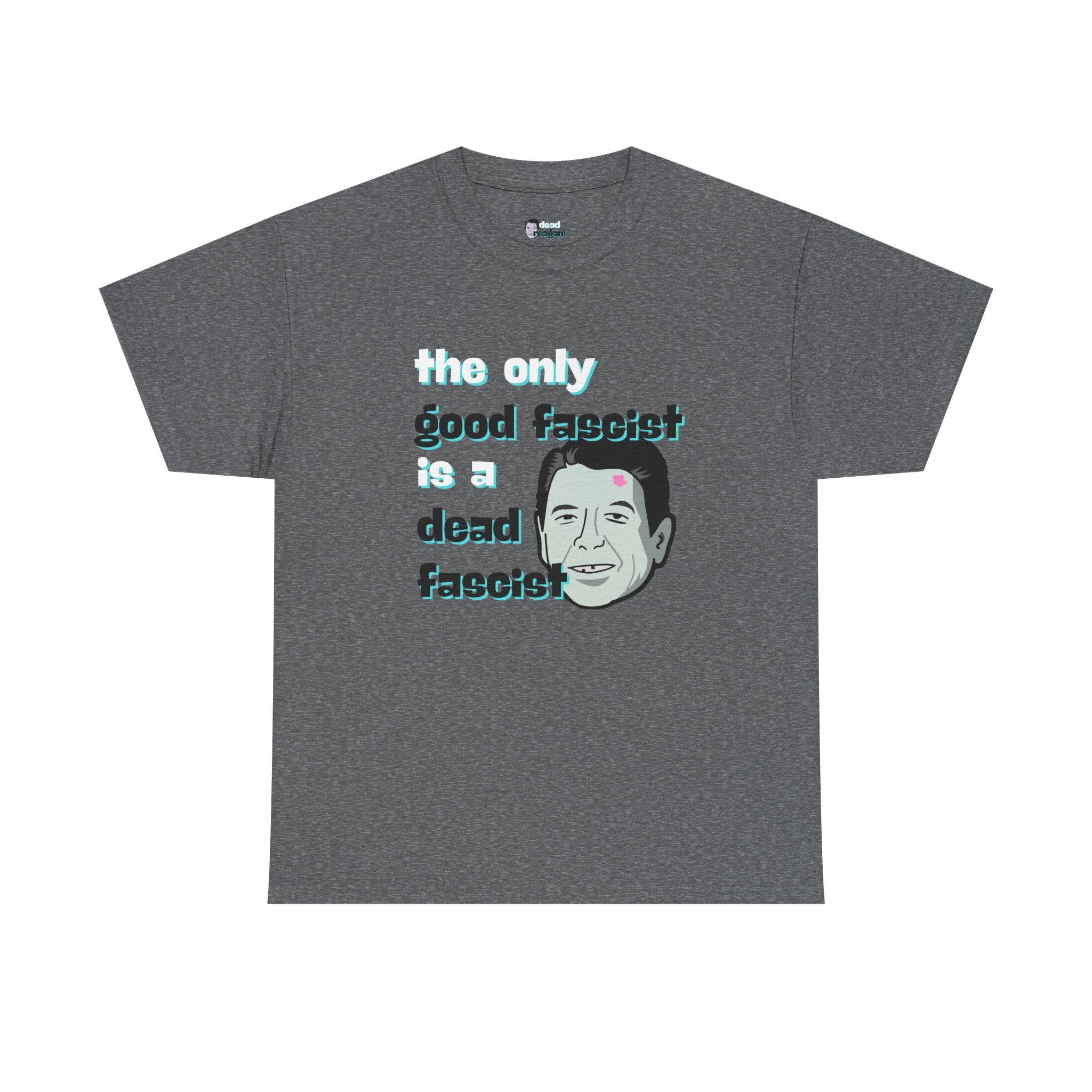 The Only Good Fascist (Teal)
