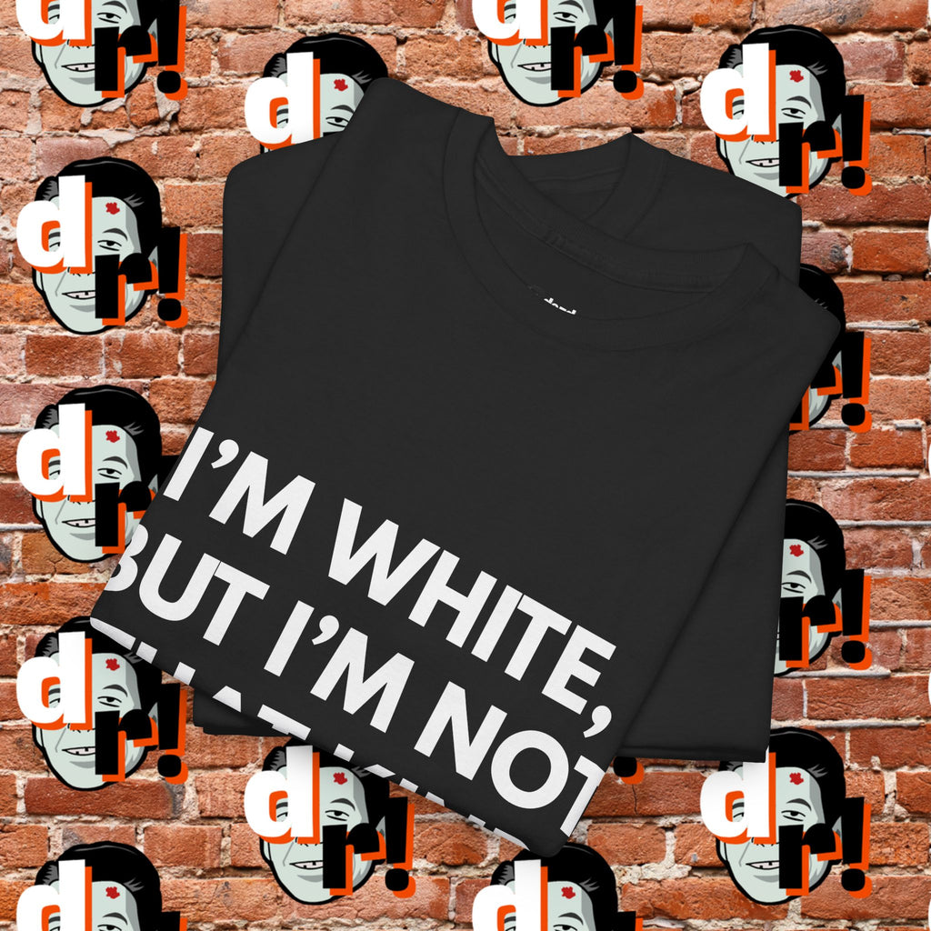 I’m White but… (White Letter) Unisex Heavy Cotton Tee