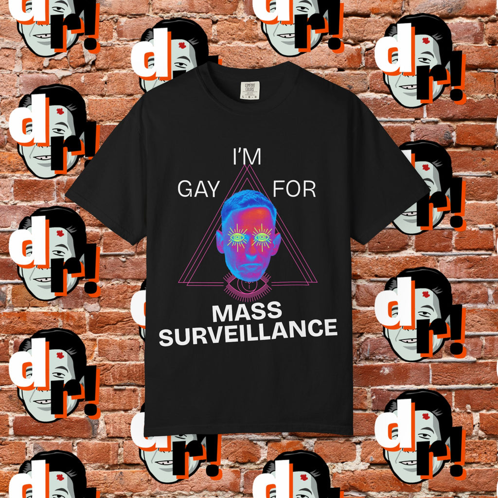 Gay for Mass Surveillance (PANK) Cotton T- Shirt