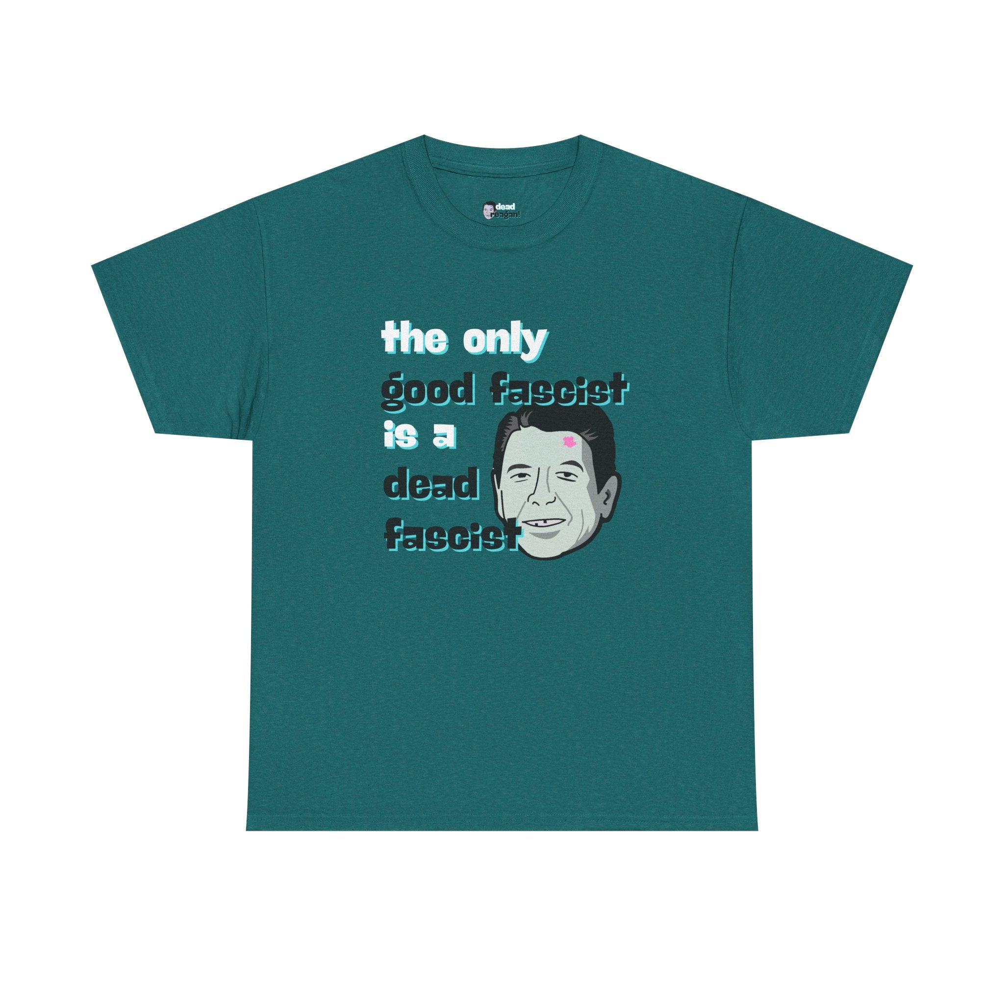 The Only Good Fascist (Teal)