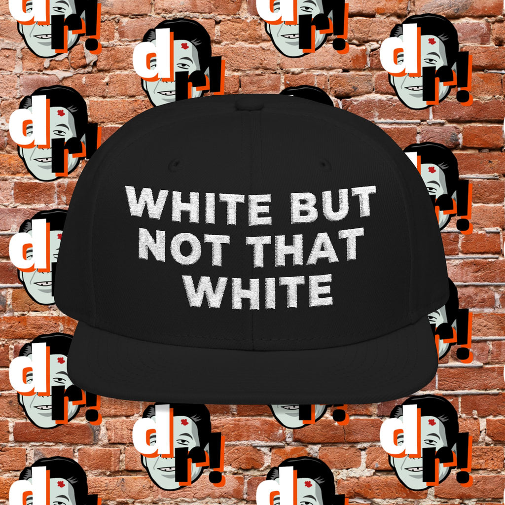 White But Not That White  White Lettering Snapback (Embroidery)