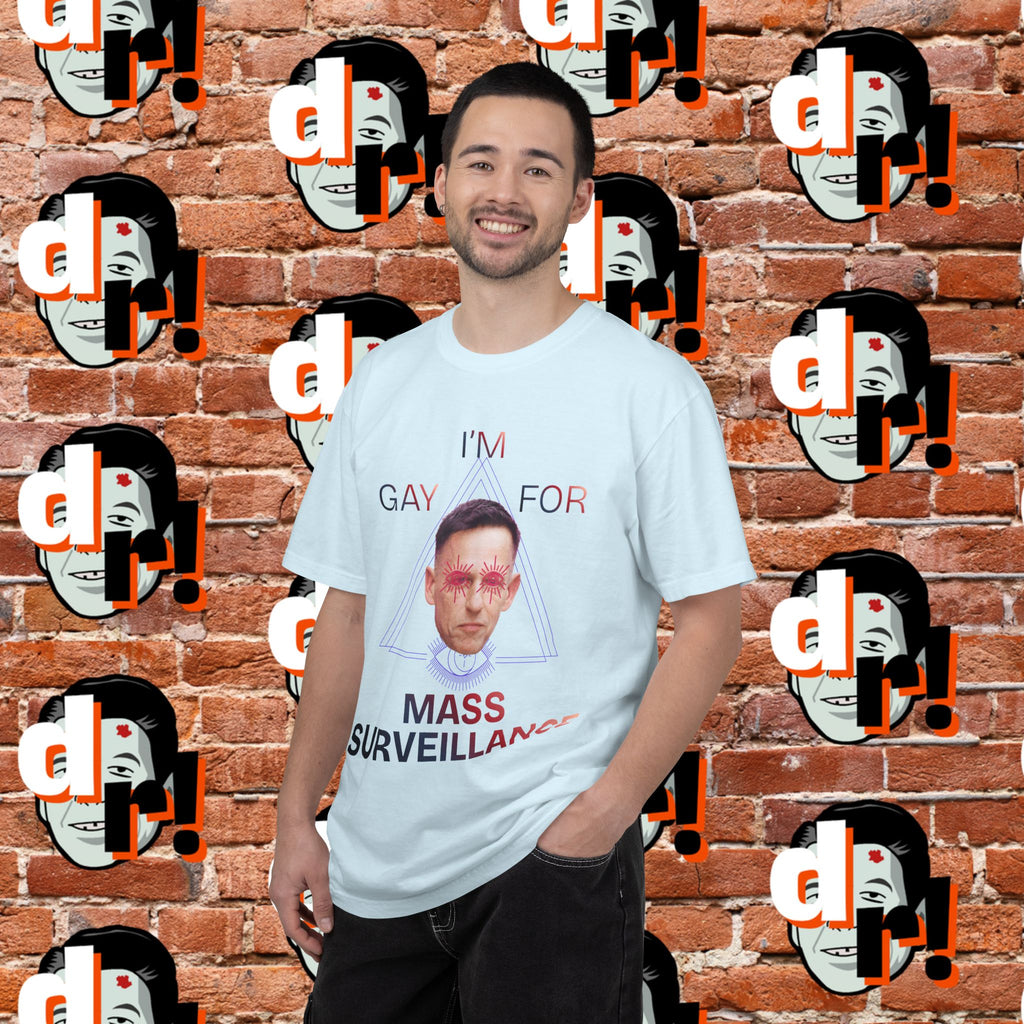 Gay for Mass Surveillance Cotton T- Shirt