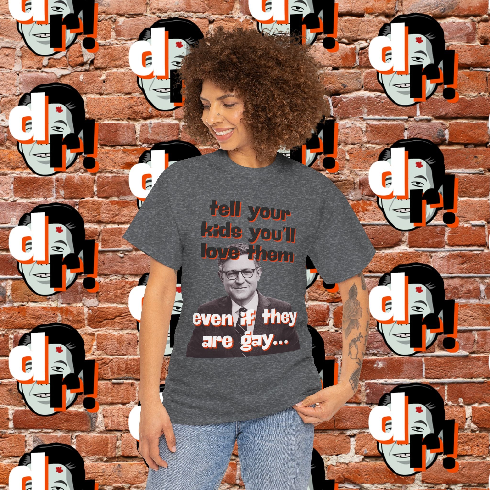 Tell Your Kids You’ll Love Them Graphic T-Shirt